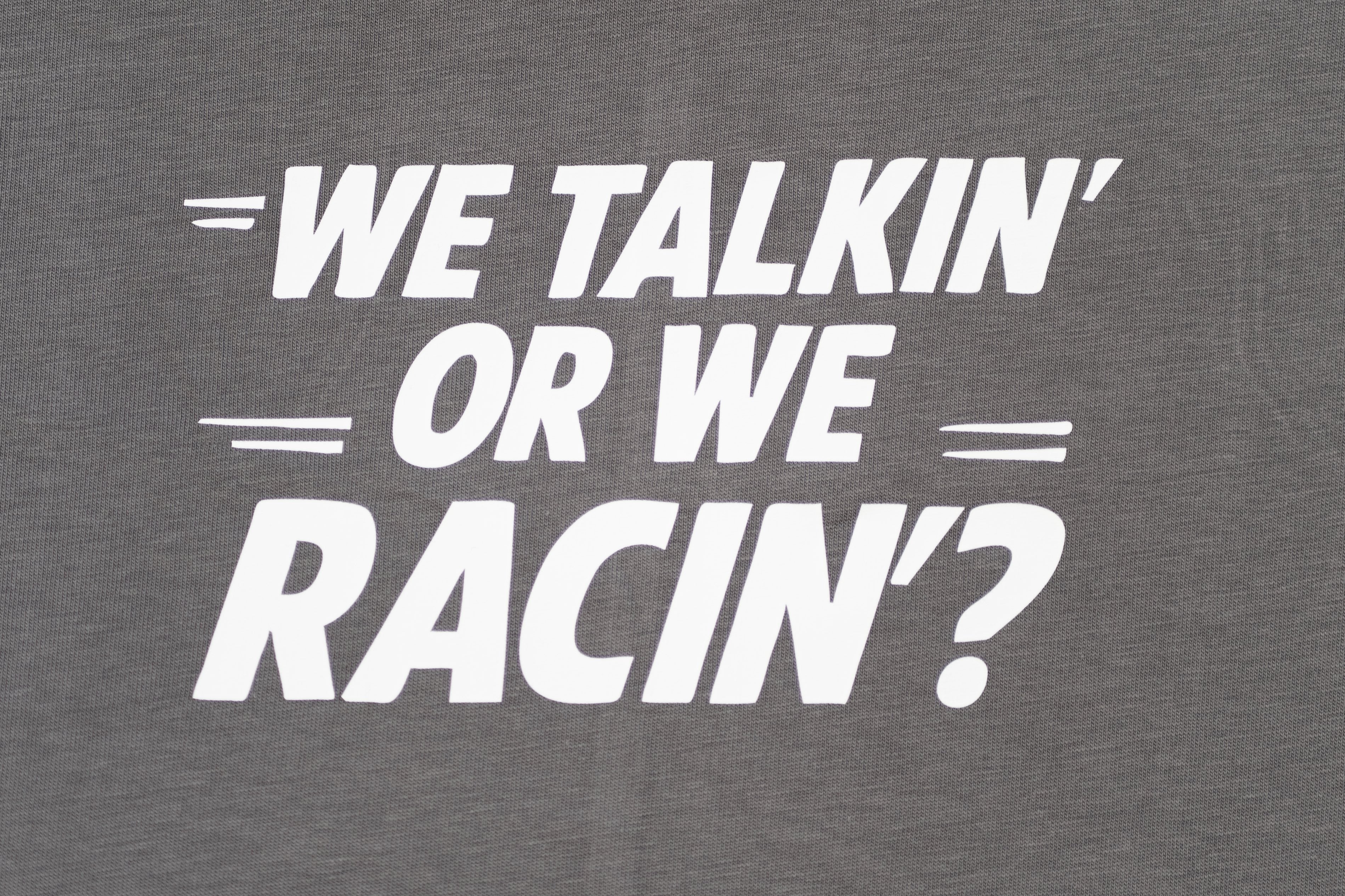 We Racin’?